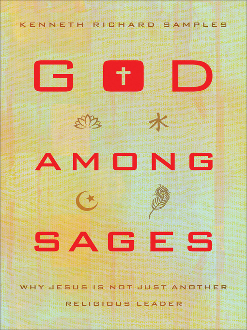 Title details for God among Sages by Kenneth Richard Samples - Available